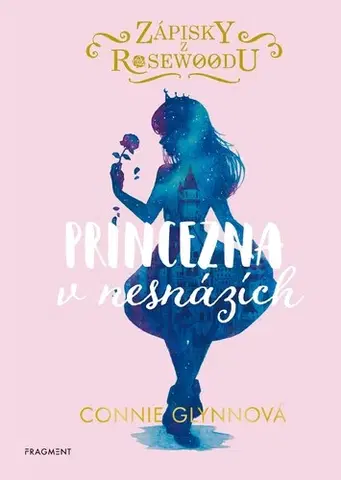 Pre dievčatá Zápisky z Rosewoodu 2: Princezna v nesnázích, 2. vydání - Connie Glynn,Pavla Kubešová