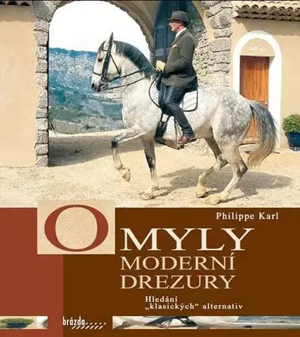 Kone Omyly moderní drezury, 3. vydání - Philippe Karl