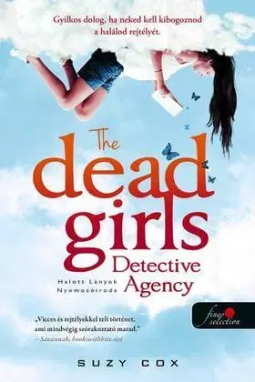 Dobrodružstvo, napätie, western The Dead Girls Detective Agency - Halott Lányok Nyomozóiroda (Holt lányok nyomozóirodája 1.) - Suzy Cox