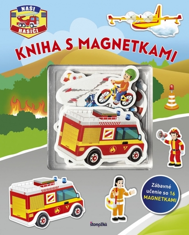 3D, magnetické, priestorové knihy Kniha s magnetkami: Naši hasiči - neuvedený,Miriam Malinová
