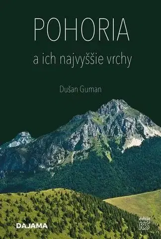 Cestopisy Pohoria a ich najvyššie vrchy - Dušan Guman