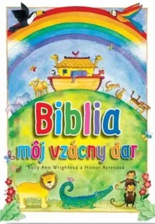 Náboženská literatúra pre deti Biblia - môj vzácny dar - Wrightová Sally Ann