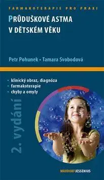 Medicína - ostatné Průduškové astma v dětském věku - Petr Pohunek,Tamara Svobodová