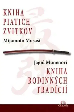 Duchovný rozvoj Kniha piatich zvitkov - Jagjú Munenori,Mijamoto Musaši