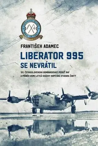 Armáda, zbrane a vojenská technika Liberator 995 se nevrátil - Adamec František
