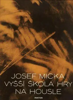 Hudba - noty, spevníky, príručky Vyšší škola hry na housle - Josef Micka