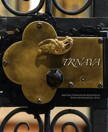 Obrazové publikácie Trnava - Mestská pamiatková rezervácia - Kolektív autorov