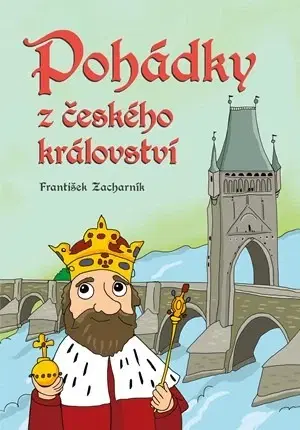 Rozprávky Pohádky z českého království - František Zacharník