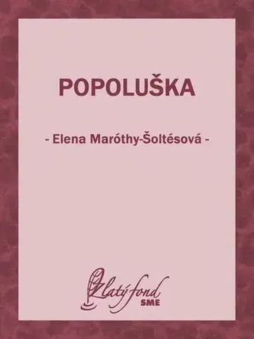 Romantická beletria Popoluška - Elena Maróthy Šoltésová