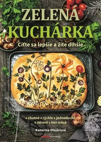 Vegetariánska kuchyňa Zelená kuchárka - Katarína Olejárová