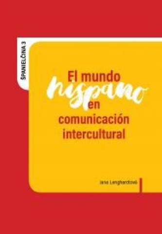 Učebnice a príručky El mundo hispano en comunicación intercultural - Jana Lenghardtová