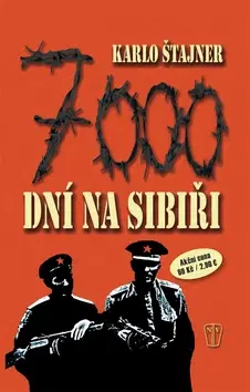 Vojnová literatúra - ostané 7000 dní na Sibiři - Štajner Karlo
