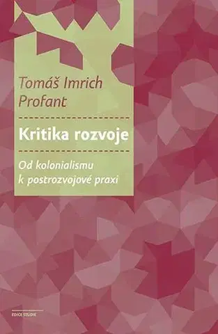 Pre vysoké školy Kritika rozvoje - Tomáš Imrich Profant