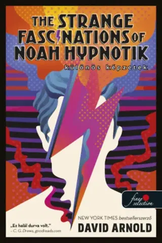 Young adults The Strange Fascinations of Noah Hypnotik - Különös képzetek - David Arnold