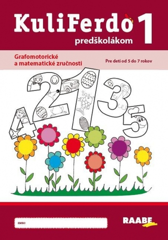 Pre predškolákov Kuliferdo predškolákom 1: Grafomotorické a matematické zručnosti PZ - Kolektív autorov
