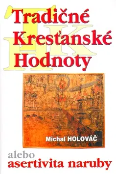 Kresťanstvo Tradičné kresťanské hodnoty - Michal Holováč