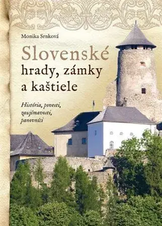 História Slovenské hrady, zámky a kaštiele (2. vydanie) - Monika Srnková