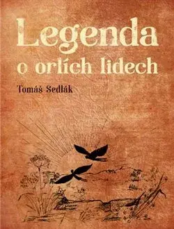 Sci-fi a fantasy Legenda o orlích lidech - Tomáš Sedlák