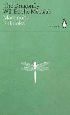 Ekológia, meteorológia, klimatológia The Dragonfly Will Be the Messiah - Masanobu Fukuoka