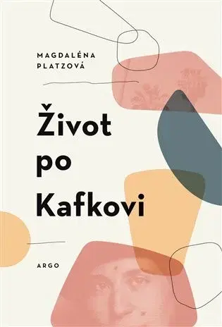 Biografie - ostatné Život po Kafkovi - Magdalena Platzova