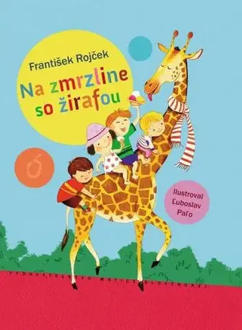 Pre najmenších Na zmrzline so žirafou - František Rojček,Ľuboslav Paľo