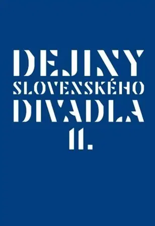 Divadlo - teória, história,... Dejiny slovenského divadla II. - Vladimír Štefko