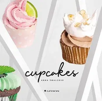 Sladká kuchyňa Cupcakes - Anna Šmalcová