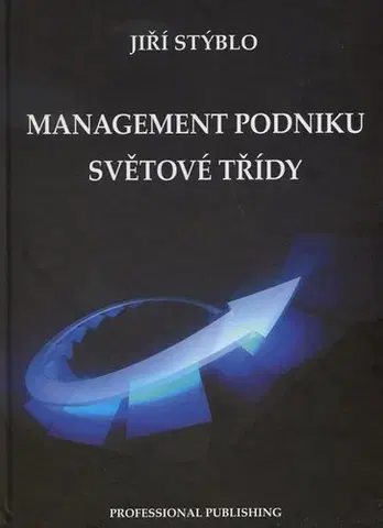 Manažment Management podniku světové třídy - Jiří Stýblo