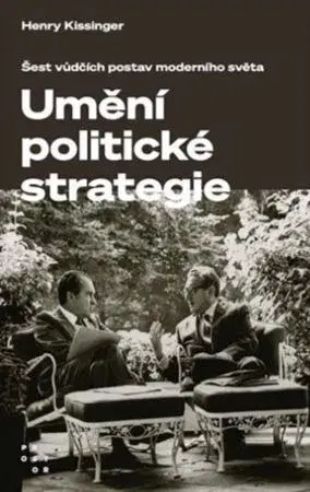 Politológia Umění politické strategie - Henry Kissinger