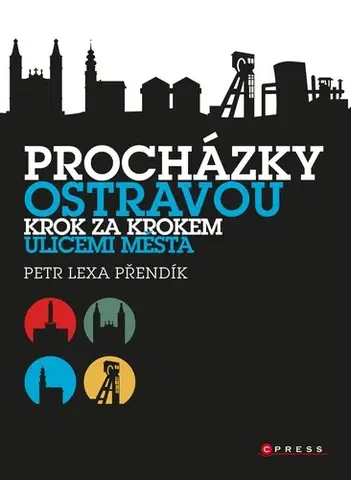 Slovensko a Česká republika Procházky Ostravou - Petr Lexa Přendík