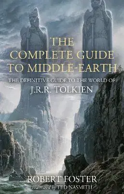 Sci-fi a fantasy The Complete Guide to Middle-earth - Robert Foster,Ted Nasmith
