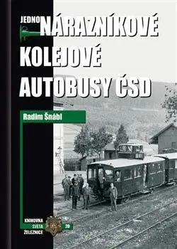 Veda, technika, elektrotechnika Jednonárazníkové kolejové autobusy ČSD - Radim Šnábl