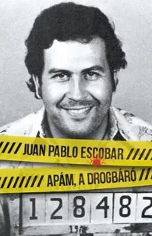 Mafia, podsvetie Apám, a drogbáró - Juan Pablo Escobar
