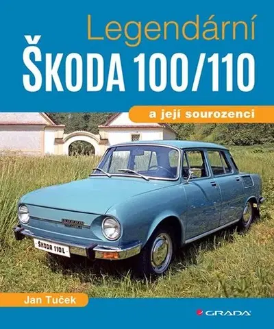 Auto, moto Legendární Škoda 100/110 a její sourozenci - Jan Tuček