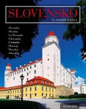 Encyklopédie, obrazové publikácie Slovensko Slovakia La Slovaquie Eslovaquia Słowacja Slowakei Szlovákia - Vladimír Bárta