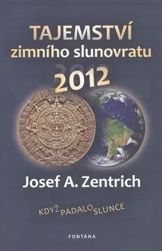 Ezoterika - ostatné Tajemství zimního slunovratu - Josef A. Zentrich