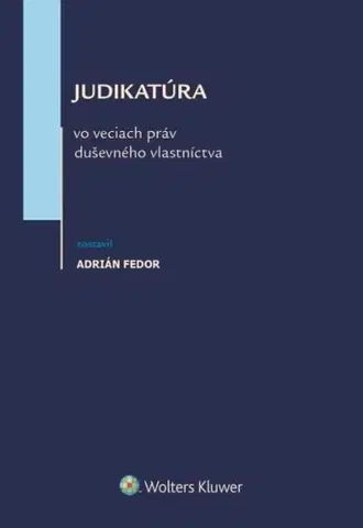 Právo - ostatné Judikatúra vo veciach práv duševného vlastníctva - Adrián Fedor