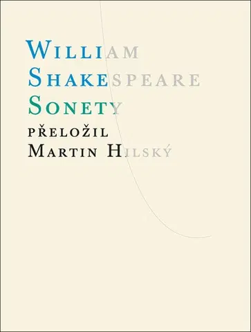 Svetová poézia Sonety, 3. vydání - William Shakespeare,Martin Hilský