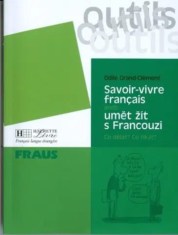 Učebnice a príručky Savoir-vivre aneb umět žit s Francouzi - Odile Grand-Clément,neuvedený