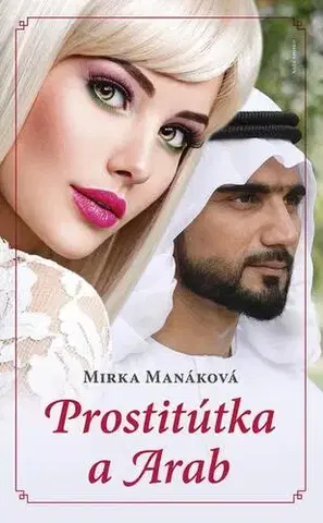 Slovenská beletria Prostitútka a arab - Mirka Manáková