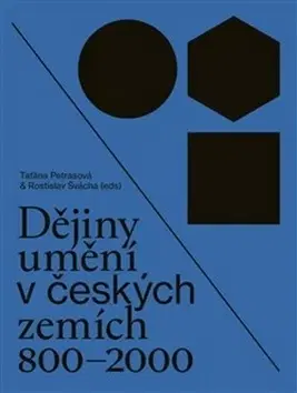 Dejiny, teória umenia Dějiny umění v českých zemích 800 - 2000 - Taťána Petrasová,Rostislav Švácha