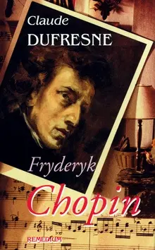 Hudba - noty, spevníky, príručky Fryderyk Chopin - Claude Dufresne,Krásna Dorota
