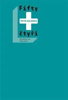 Divadlo - teória, história,... Fifty + čtyři - Zelenka Petr