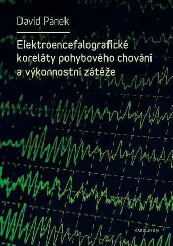 Medicína Elektroencefalografické koreláty pohybového chování a výkonnostní zátěže - David Pánek