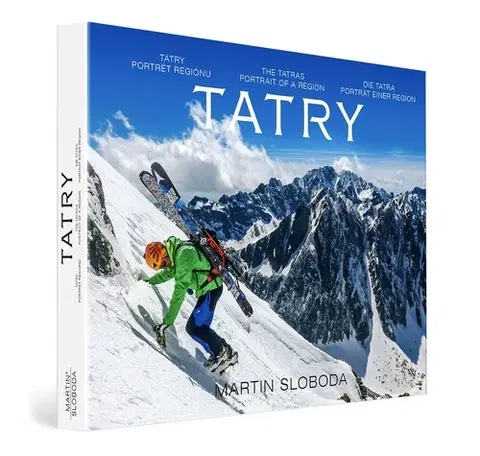 Encyklopédie, obrazové publikácie Tatry-Portrét regiónu – Tatra-Portrait of a region – Tatra-Porträt des Region - Martin Sloboda