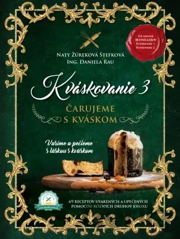 Kuchárky - ostatné Kváskovanie 3 - Naty Žúreková Štefková,Ing. Daniela Rau