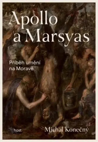 Dejiny, teória umenia Apollo a Marsyas - Příběh umění na Moravě - Michal Konečný