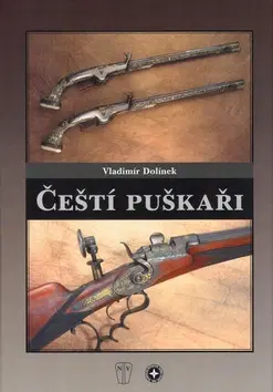 Hobby - ostatné Čeští puškaři - Vladimír Dolínek