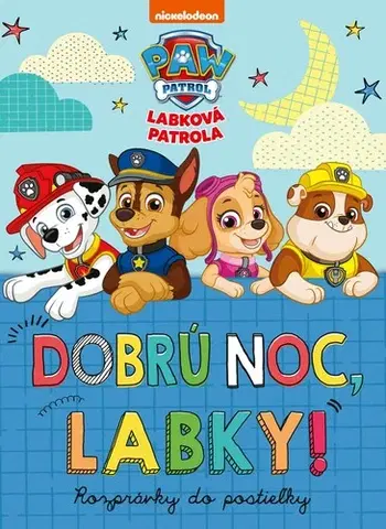 Rozprávky Labková patrola - Dobrú noc, Labky! - Kolektív autorov,Kolektív autorov