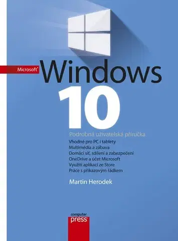 Počítačová literatúra - ostatné Microsoft Windows 10 (v českém jazyce) - Martin Herodek